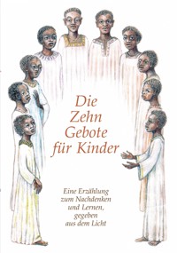 Die Zehn Gebote für Kinder - Gabriele - kostenlos E-Book
