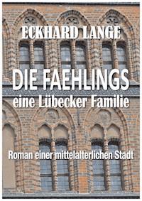 Die Faehlings - eine Lübecker Familie - Eckhard Lange - E-Book