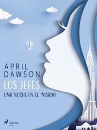 Los jefes - Una noche en el pasado - April Dawson - E-Book