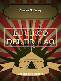 El circo del Dr. Lao - Charles G. Finney - E-Book