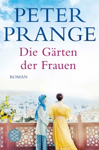 Die Gärten der Frauen - Peter Prange - E-Book