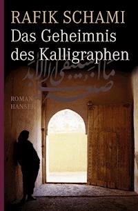 Das Geheimnis des Kalligraphen - Rafik Schami - E-Book
