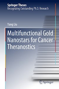 Multifunctional Gold Nanostars for Cancer Theranostics - Yang Liu - E-Book