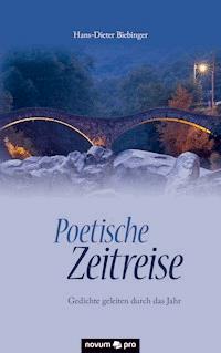 Poetische Zeitreise - Hans-Dieter Biebinger - E-Book