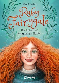 Ruby Fairygale (Band 2) - Die Hüter der magischen Bucht - Kira Gembri - E-Book