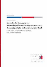 Energetische Sanierung von Nichtwohngebäuden in Baden-Württemberg, denkmalgeschützt und in kommunaler Hand - Miriam Rabe - E-Book