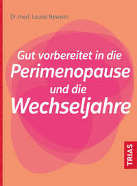 Gut vorbereitet in die Perimenopause und die Wechseljahre - Louise Newson - E-Book