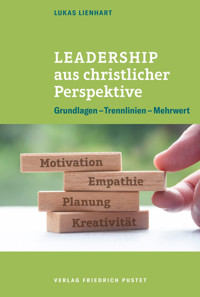 Leadership aus christlicher Perspektive - Lukas Lienhart - E-Book