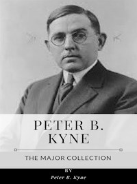 Peter B. Kyne – The Major Collection - Peter B. Kyne - E-Book