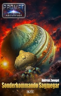 Raumschiff Promet - Sternenabenteuer 14: Sonderkommando Sagmegar - Andreas Zwengel - E-Book