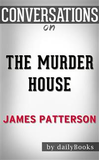 The Murder House: By James Patterson | Conversation Starters​​​​​​​ - Daily Books - E-Book