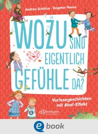 Wozu sind eigentlich Gefühle da? - Andrea Schütze - E-Book