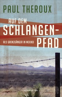 Auf dem Schlangenpfad - Paul Theroux - E-Book