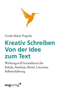 Kreativ schreiben - von der Idee zum Text - Gerda Pogoda - E-Book