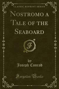 Nostromo a Tale of the Seaboard - Joseph Conrad - E-Book