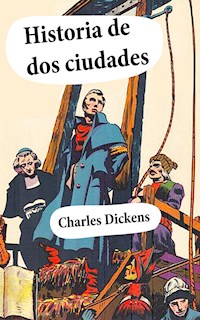 Historia de dos ciudades - Charles Dickens. - E-Book