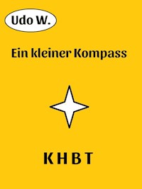 Ein kleiner Kompass - Udo W. - E-Book