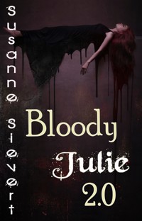 Bloody Julie 2.0 - Susanne Sievert - E-Book