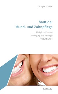 haut.de: Mund- und Zahnpflege - Sigrid E. Stiller - E-Book
