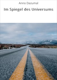 Im Spiegel des Universums - Anno Dazumal - E-Book