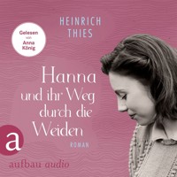 Hanna und ihr Weg durch die Weiden (Ungekürzt) - Heinrich Thies - Hörbuch