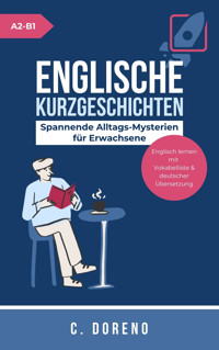 Englische Kurzgeschichten Level A2-B1 - C. Doreno - E-Book
