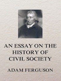 An Essay on the History of Civil Society - Adam Ferguson - E-Book