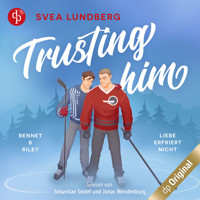 Trusting him - Liebe erfriert nicht - Boston Heated Hearts - Bennet & Riley, Band 1 (Ungekürzt) - Svea Lundberg - Hörbuch
