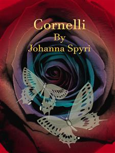 Cornelli - Johanna  Spyri - E-Book