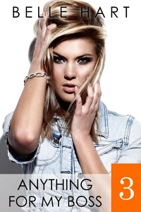 Anything for My Boss 3 - Belle Hart - E-Book