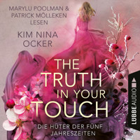 The Truth in Your Touch - Die Hüter der fünf Jahreszeiten, Teil 2 (Ungekürzt) - Kim Nina Ocker - Hörbuch