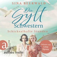 Die Sylt-Schwestern - Schicksalhafte Stunden - Die große Inselsaga, Band 1 (Ungekürzt) - Sina Beerwald - Hörbuch