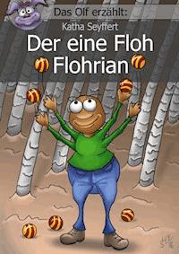 Der eine Floh Flohrian - Katha Seyffert - E-Book