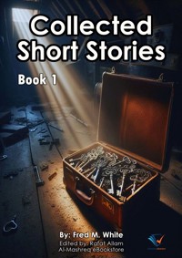 Collected Short Stories - Book1 - Fred M. White - E-Book