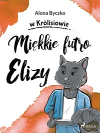 Miękkie futro Elizy - Alona Byczko - E-Book