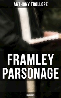 Framley Parsonage (Unabridged) - Anthony Trollope - E-Book