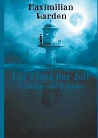 Der Fluss der Zeit - Maximilian Warden - E-Book