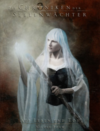 Die Chroniken der Seelenwächter - Band 15: Auf Leben und Tod - Nicole Böhm - E-Book