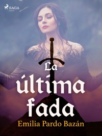 La última fada - Emilia Pardo Bazán - E-Book