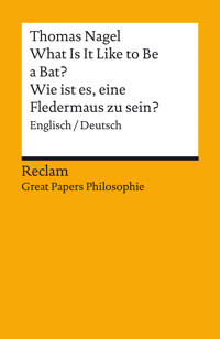 What Is It Like to Be a Bat? / Wie ist es, eine Fledermaus zu sein? Englisch/Deutsch - Thomas Nagel - E-Book