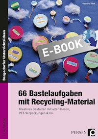 66 Bastelaufgaben mit Recycling-Material - Gabriele Klink - E-Book