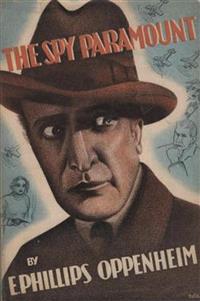 The Spy Paramount - E. Phillips Oppenheim - E-Book