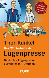 Das Wörterbuch der Lügenpresse - Thor Kunkel - E-Book