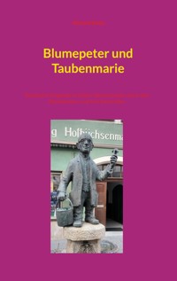 Blumepeter und Taubenmarie - Richard Deiss - E-Book