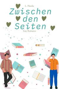 Zwischen den Seiten - L. Hawke - E-Book