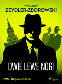 Dwie lewe nogi - Zygmunt Zeydler-Zborowski - E-Book