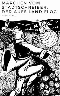 Märchen vom Stadtschreiber, der aufs Land flog - Hans Fallada - E-Book