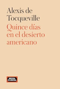 Quince días en el desierto americano - Alexis de Tocqueville - E-Book