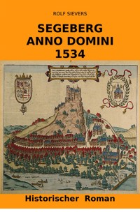 SEGEBERG ANNO DOMINI 1534 - Rolf Sievers - E-Book