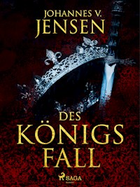 Des Königs Fall - Johannes V. Jensen - E-Book